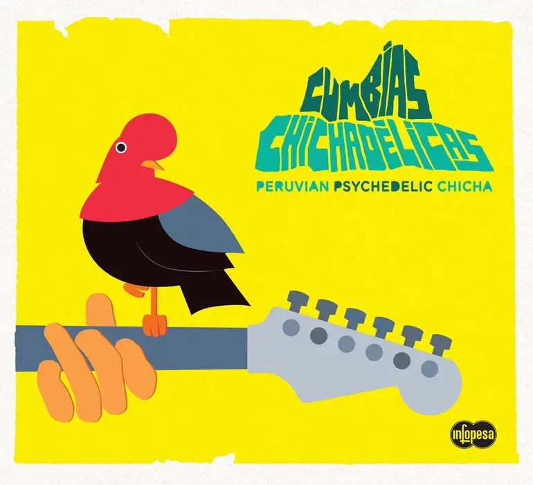 Cumbias Chichadelicas: Peruvian Psychedelic Chicha cover